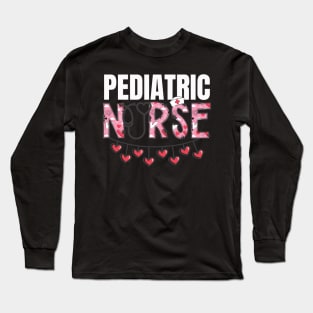 Nurse Valentines "Pediatric Nurse" Heart Letters Long Sleeve T-Shirt